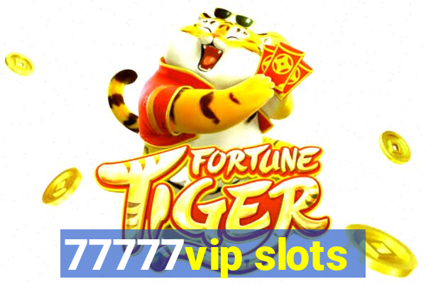 77777vip slots